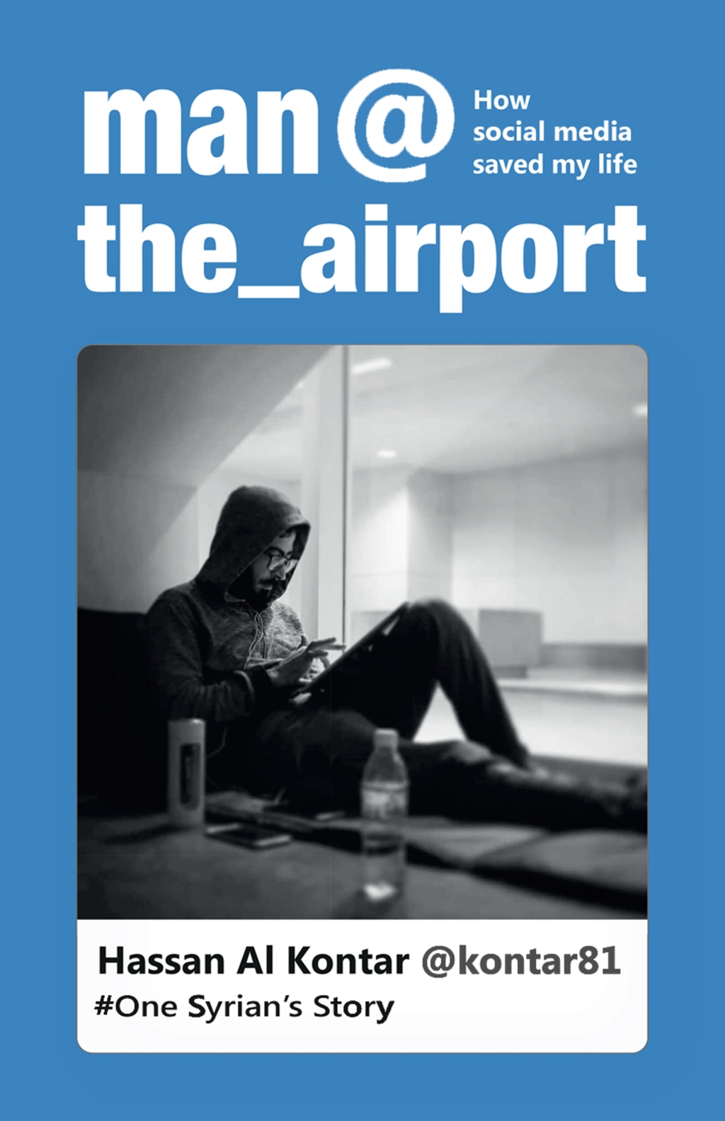 Man at the Airport How Social Media Saved My Lifeâ€”One Syrian's Story - (PDF/EPUB Version)