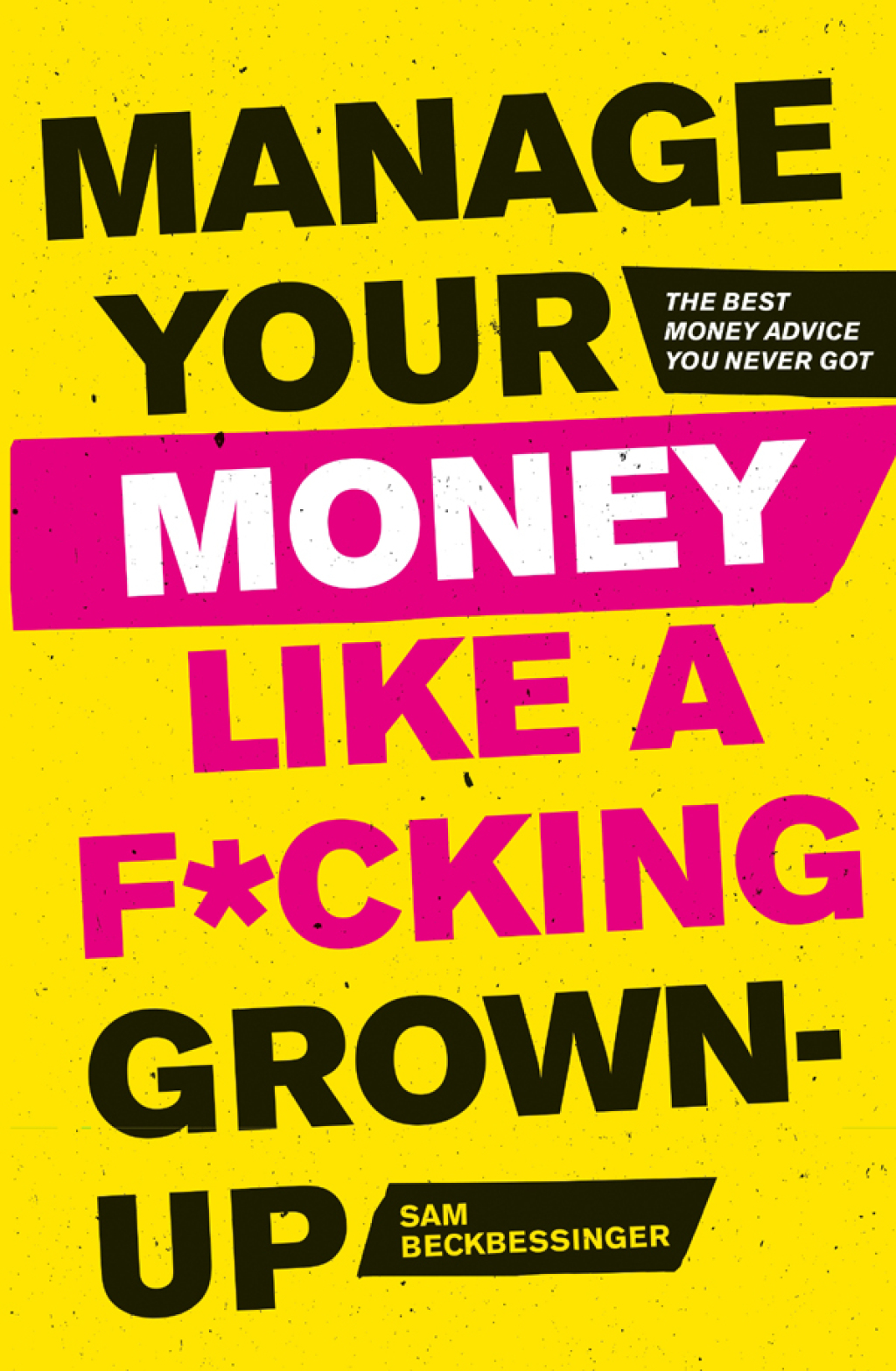 Manage Your Money Like a F*cking Grown-Up The Best Money Advice You Never Got - (PDF/EPUB Version)