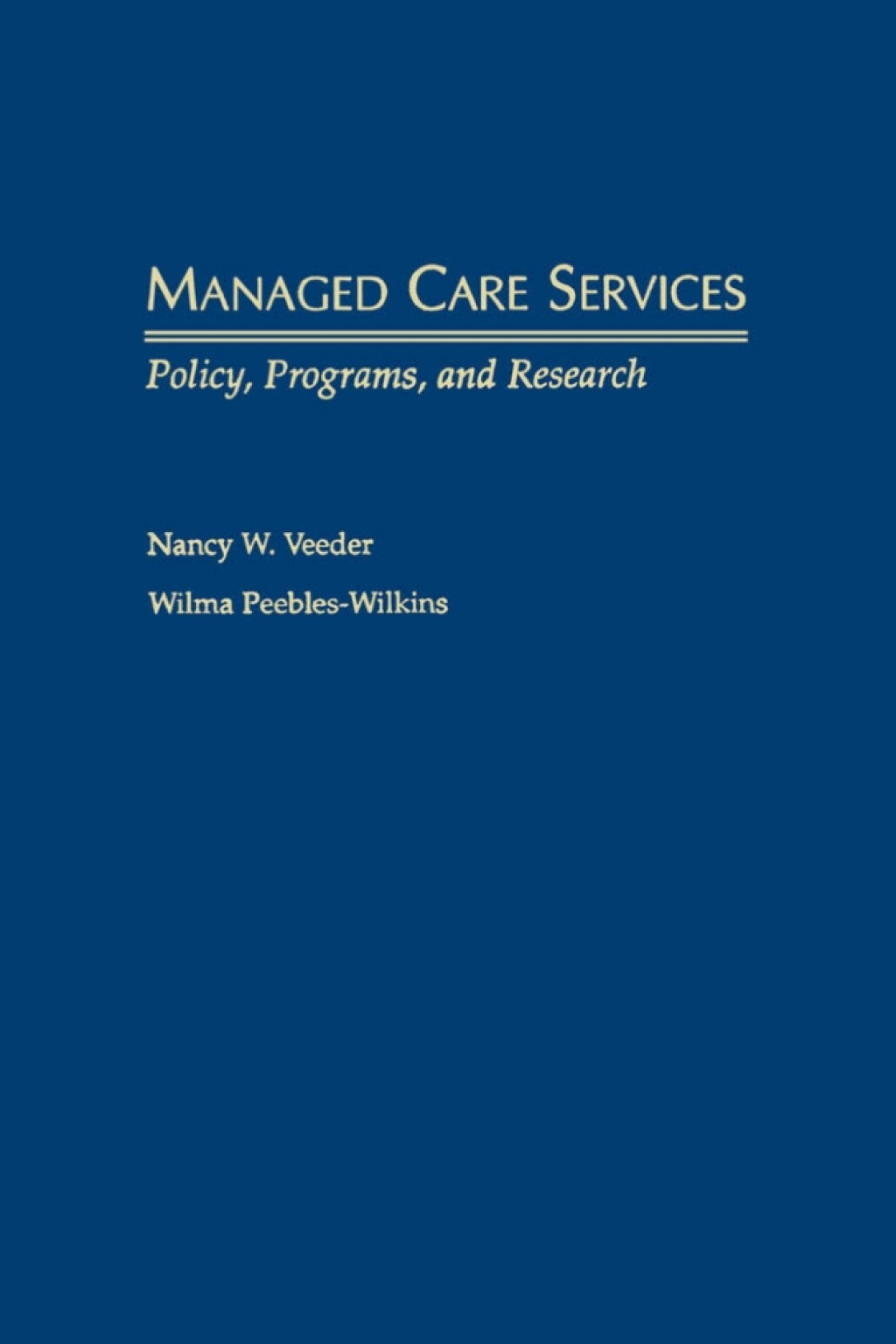 Managed Care Services Policy, Programs, and Research - (PDF/EPUB Version)