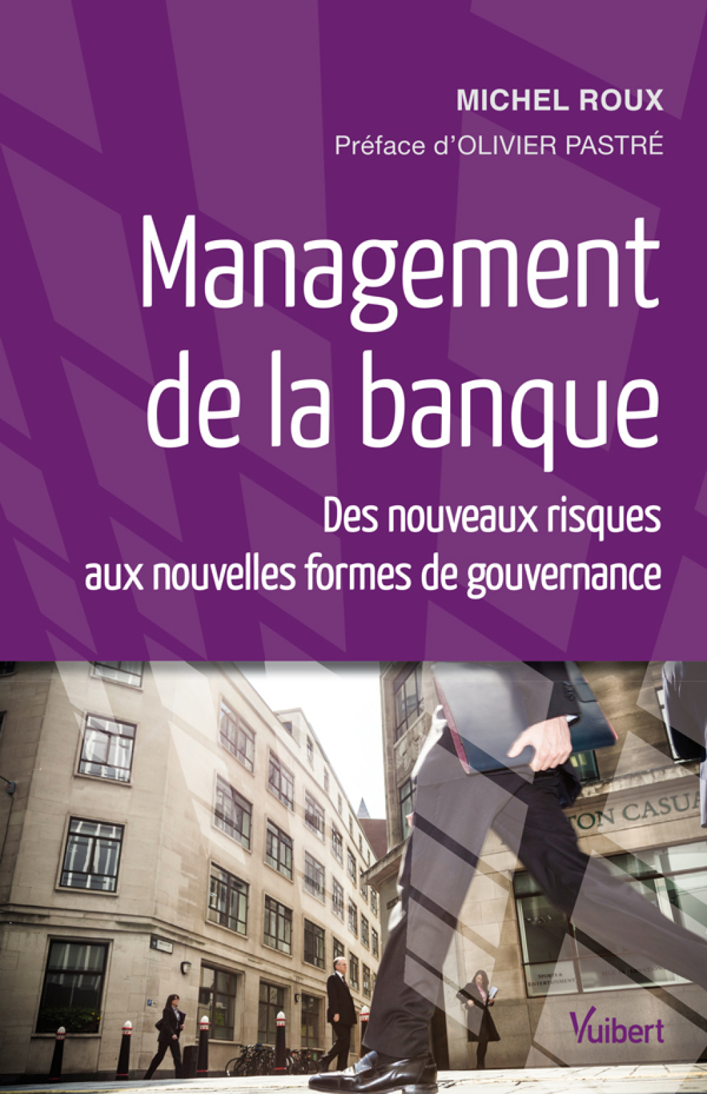 Management de la banque Des nouveaux risques aux nouvelles formes de gouvernance 1st Edition - (PDF/EPUB Version)