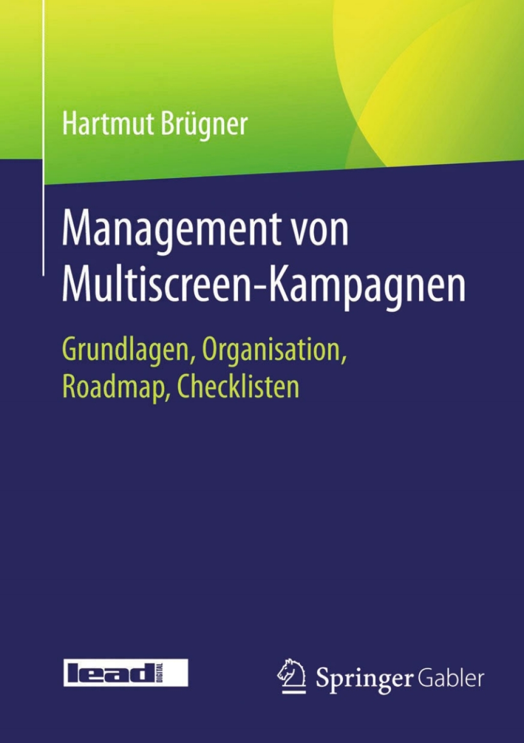 Management von Multiscreen-Kampagnen Grundlagen, Organisation, Roadmap, Checklisten - (PDF/EPUB Version)