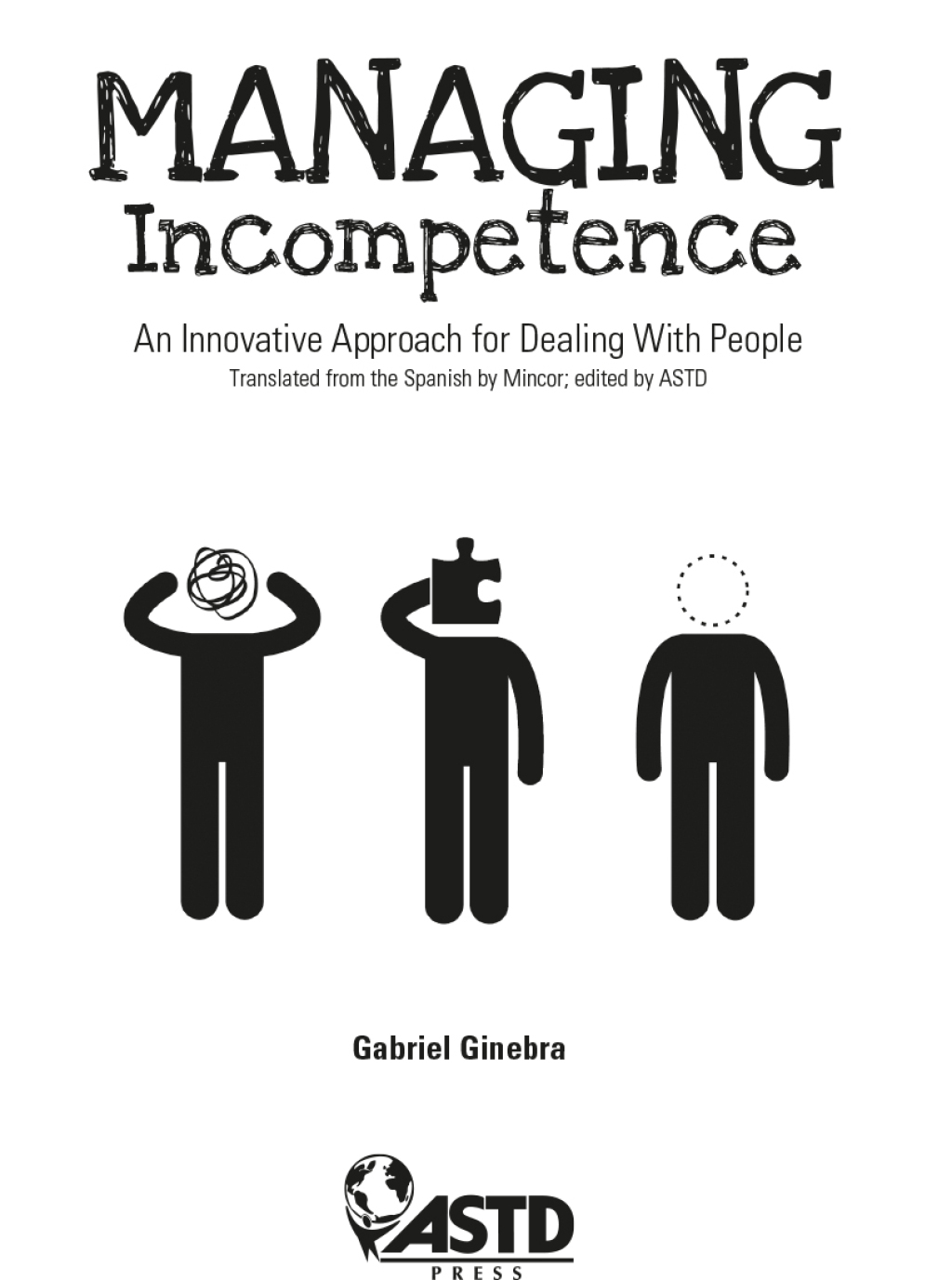 Managing Incompetence An Innovative Approach for Dealing with People - (PDF/EPUB Version)