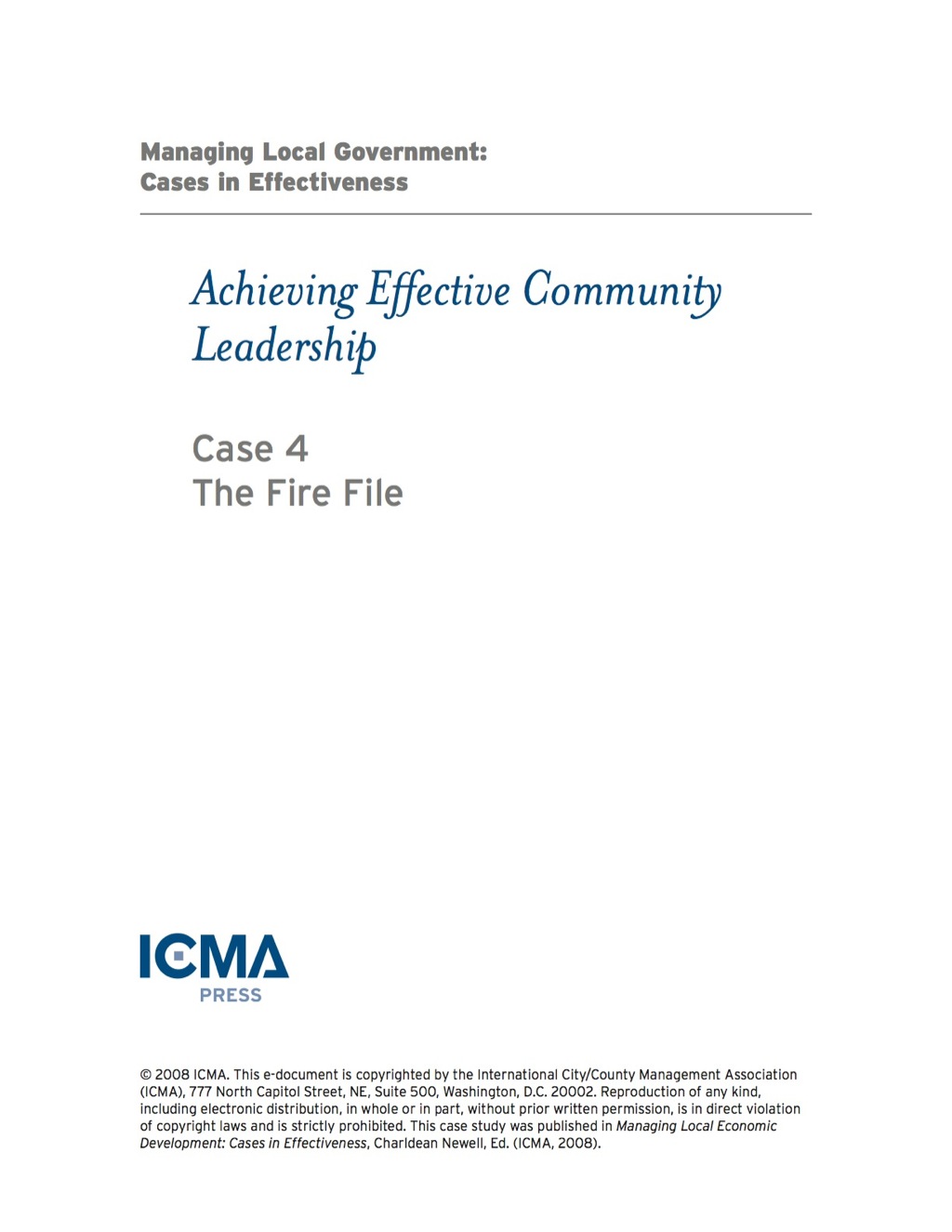 Managing Local Government: Cases in Effectiveness: Achieving Effective Community Leadership: The Fire File - (PDF/EPUB Version)