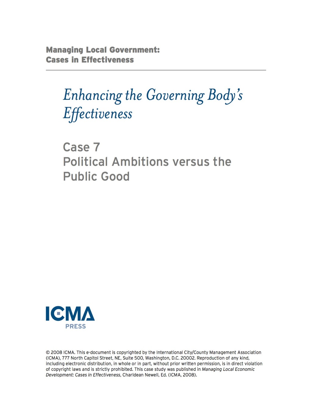 Managing Local Government: Cases in Effectiveness: Enhancing the Governing Bodyâ€™s Effectiveness: Political Ambitions versus the Public Good - (PDF/EPUB Version)