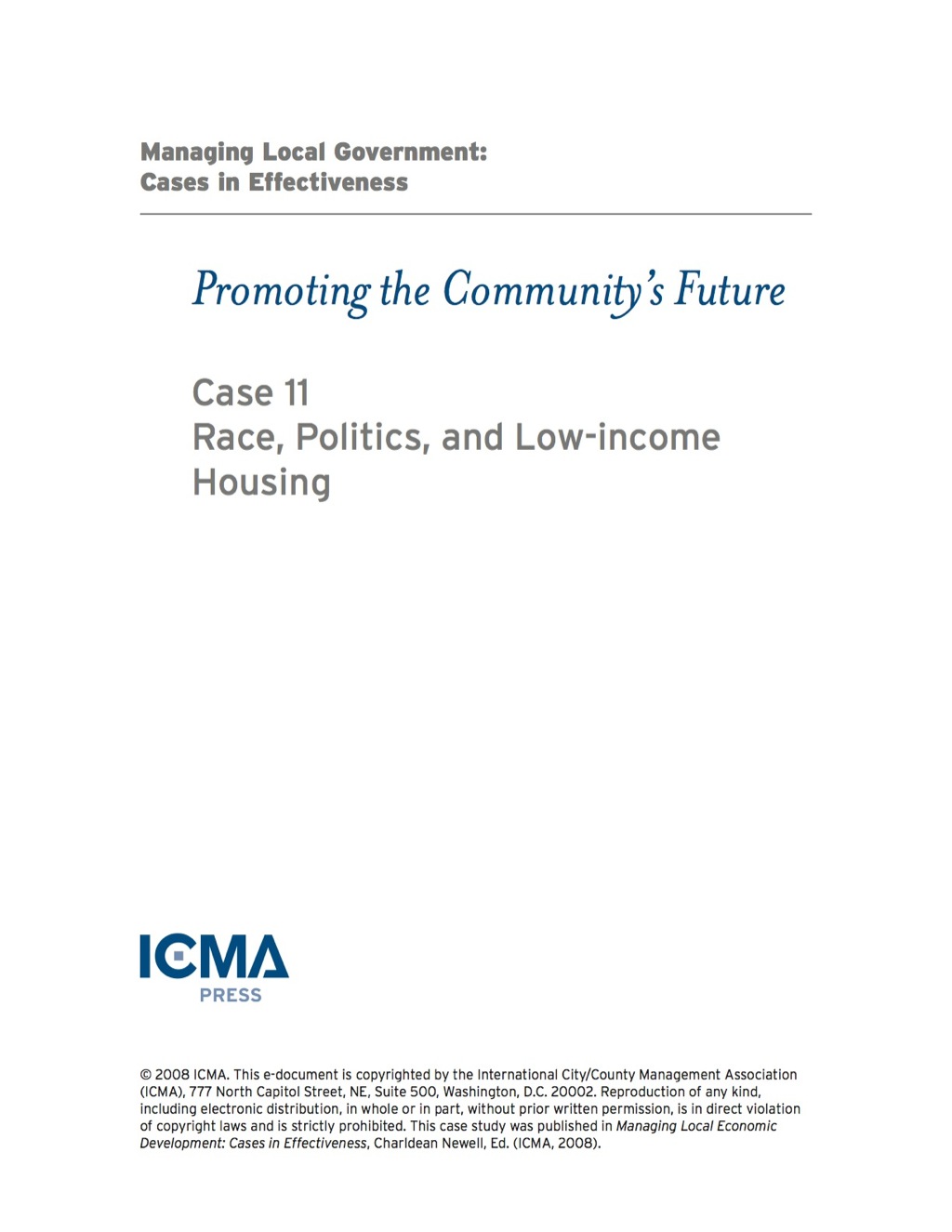 Managing Local Government: Cases in Effectiveness: Promoting the Communityâ€™s Future: Race, Politics, and Low-income Housing - (PDF/EPUB Version)
