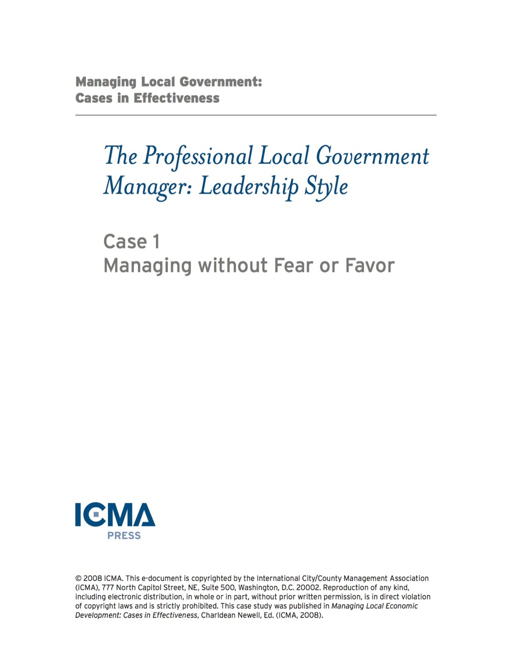 Managing Local Government: Cases in Effectiveness: The Professional Local Government Manager: Leadership Style: Managing without Fear or Favor - (PDF/EPUB Version)