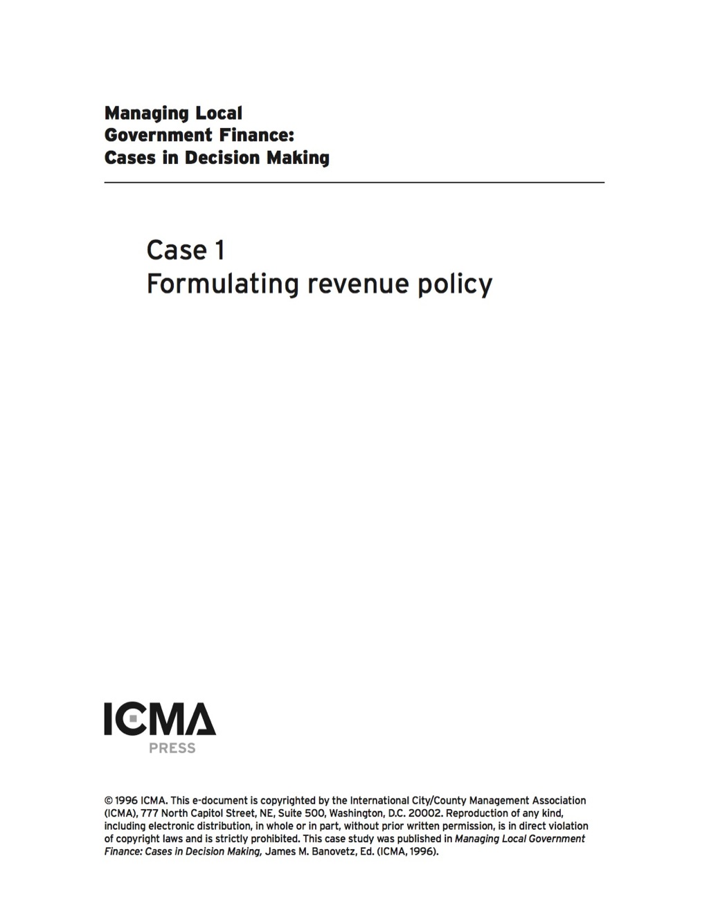 Managing Local Government Finance: Cases in Decision Making: Formulating Revenue Policy - (PDF/EPUB Version)