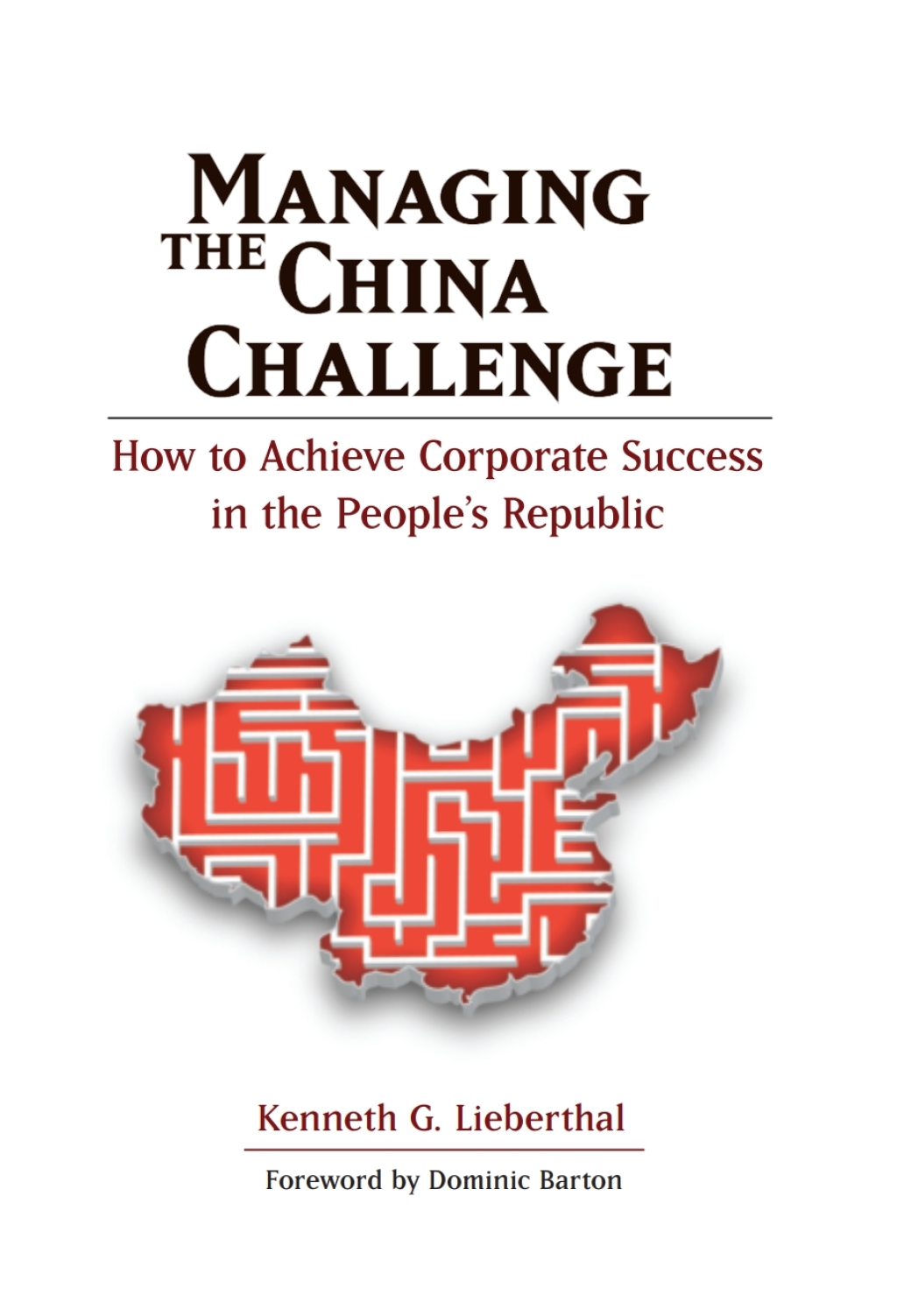 Managing the China Challenge How to Achieve Corporate Success in the People's Republic - (PDF/EPUB Version)