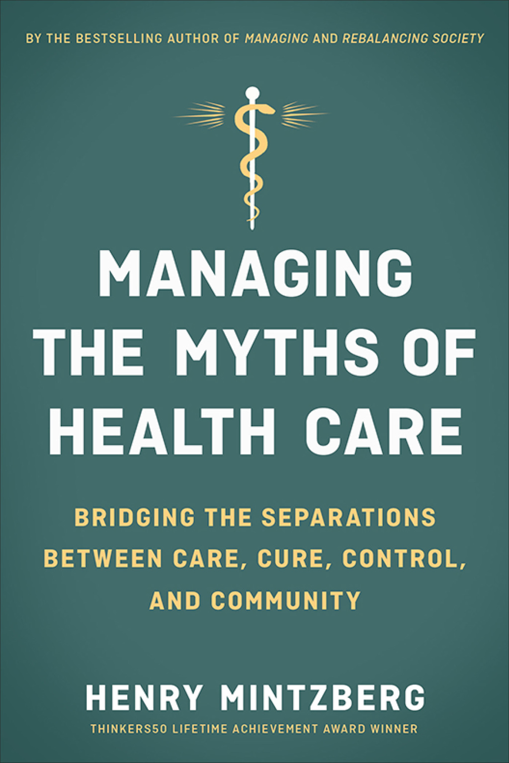 Managing the Myths of Health Care Bridging the Separations between Care, Cure, Control, and Community 1st Edition - (PDF/EPUB Version)