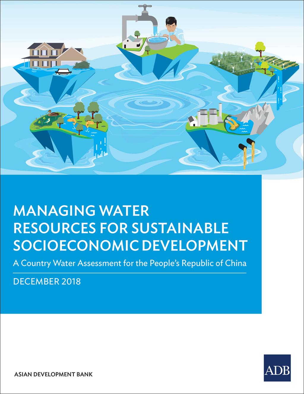 Managing Water Resources for Sustainable Socioeconomic Development A Country Water Assessment for the Peopleâ€™s Republic of China - (PDF/EPUB Version)