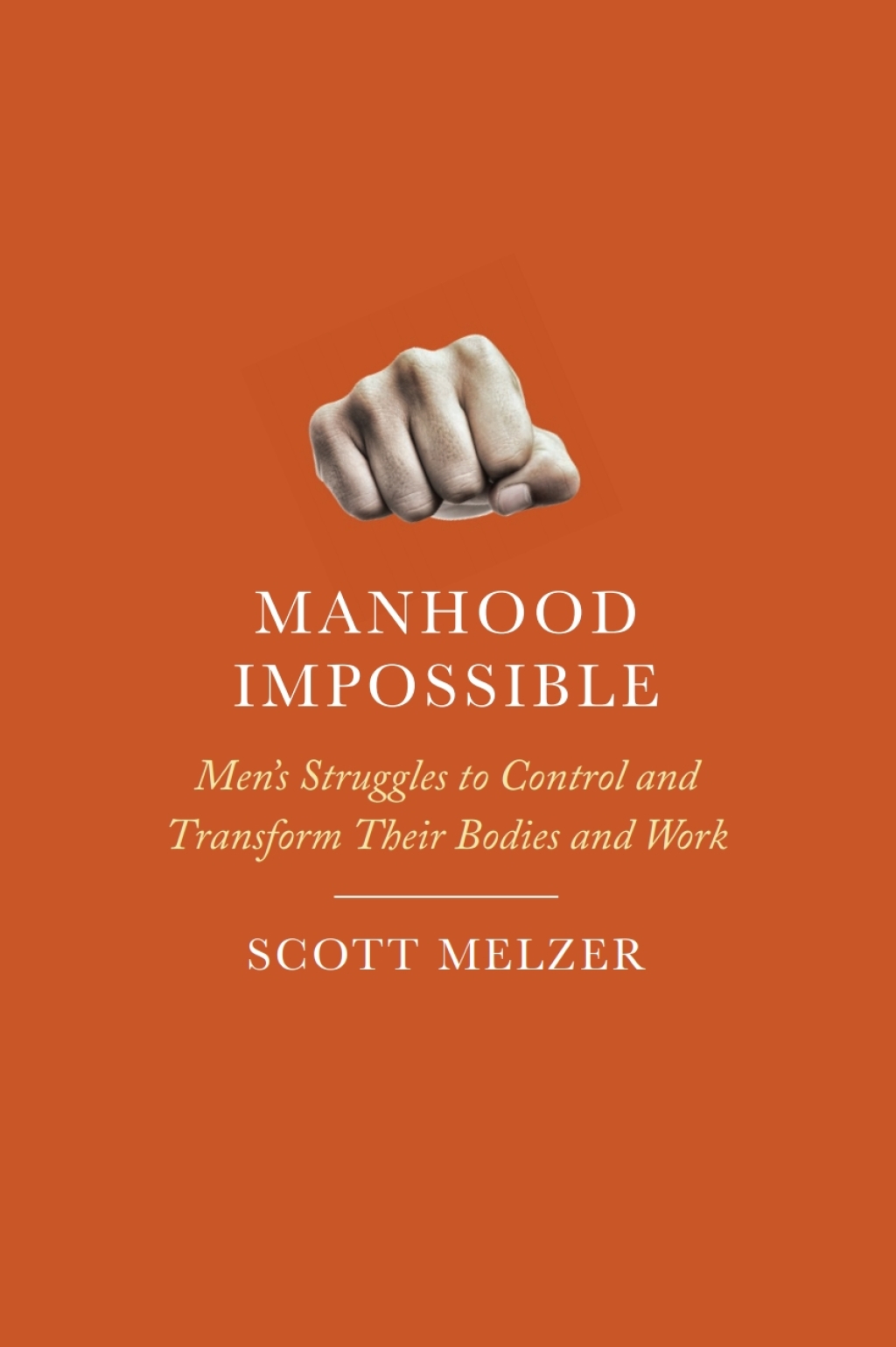 Manhood Impossible Men's Struggles to Control and Transform Their Bodies and Work - (PDF/EPUB Version)