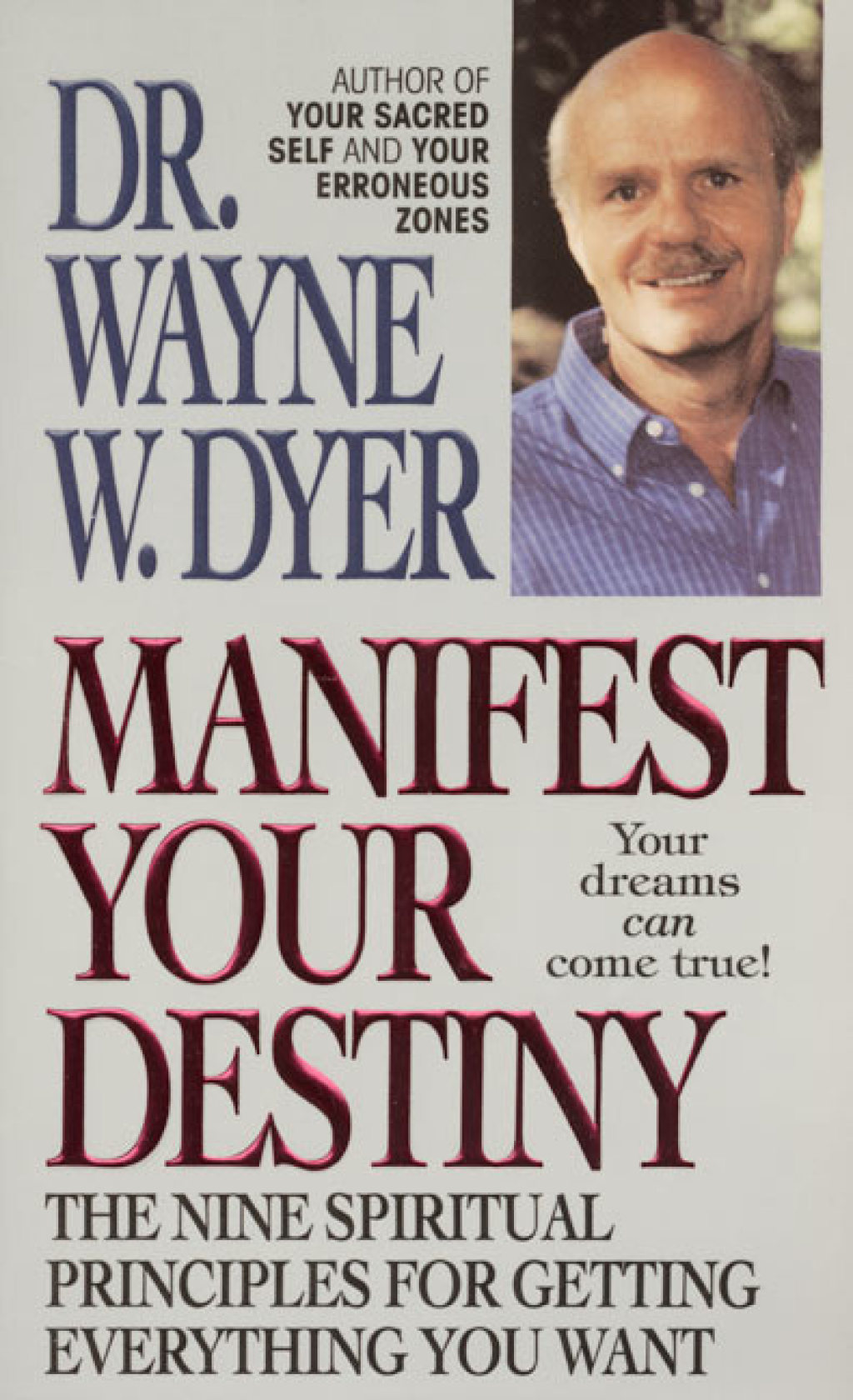 Manifest Your Destiny The Nine Spiritual Principles for Getting Everything You Want - (PDF/EPUB Version)
