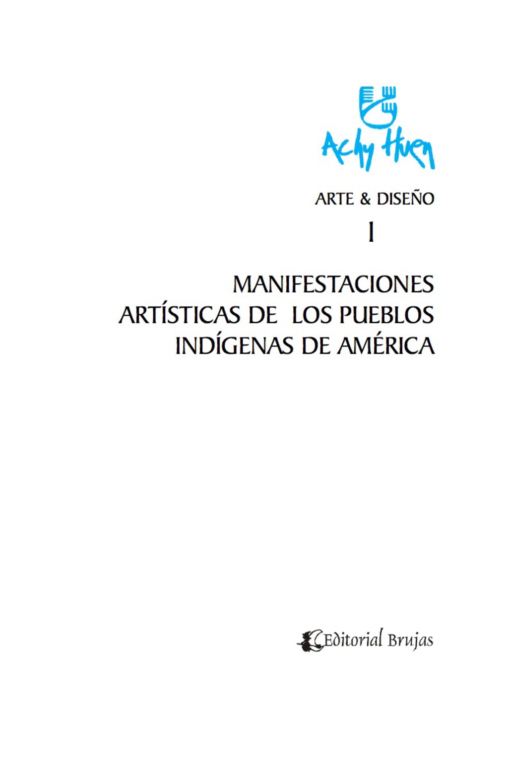 Manifestaciones artÃ­sticas en los pueblos indigenas de AmÃ©rica 1st Edition - (PDF/EPUB Version)