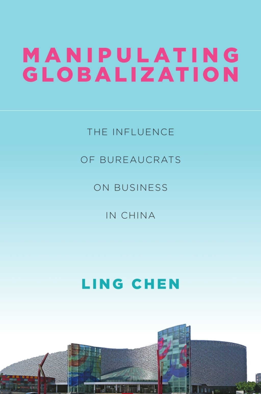 Manipulating Globalization The Influence of Bureaucrats on Business in China 1st Edition - (PDF/EPUB Version)