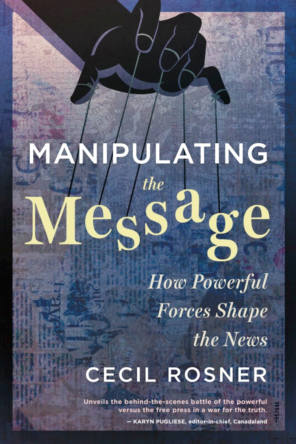 Manipulating the Message How Powerful Forces Shape the News - (PDF/EPUB Version)