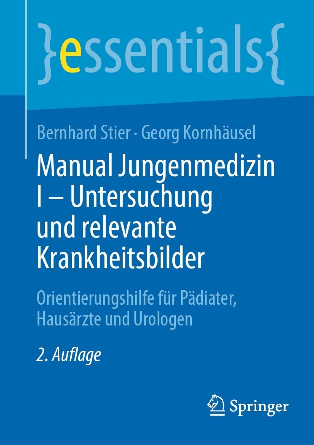 Manual Jungenmedizin I - Untersuchung und relevante Krankheitsbilder Orientierungshilfe fÃ¼r PÃ¤diater, HausÃ¤rzte und Urologen 2nd Edition - (PDF/EPUB Version)