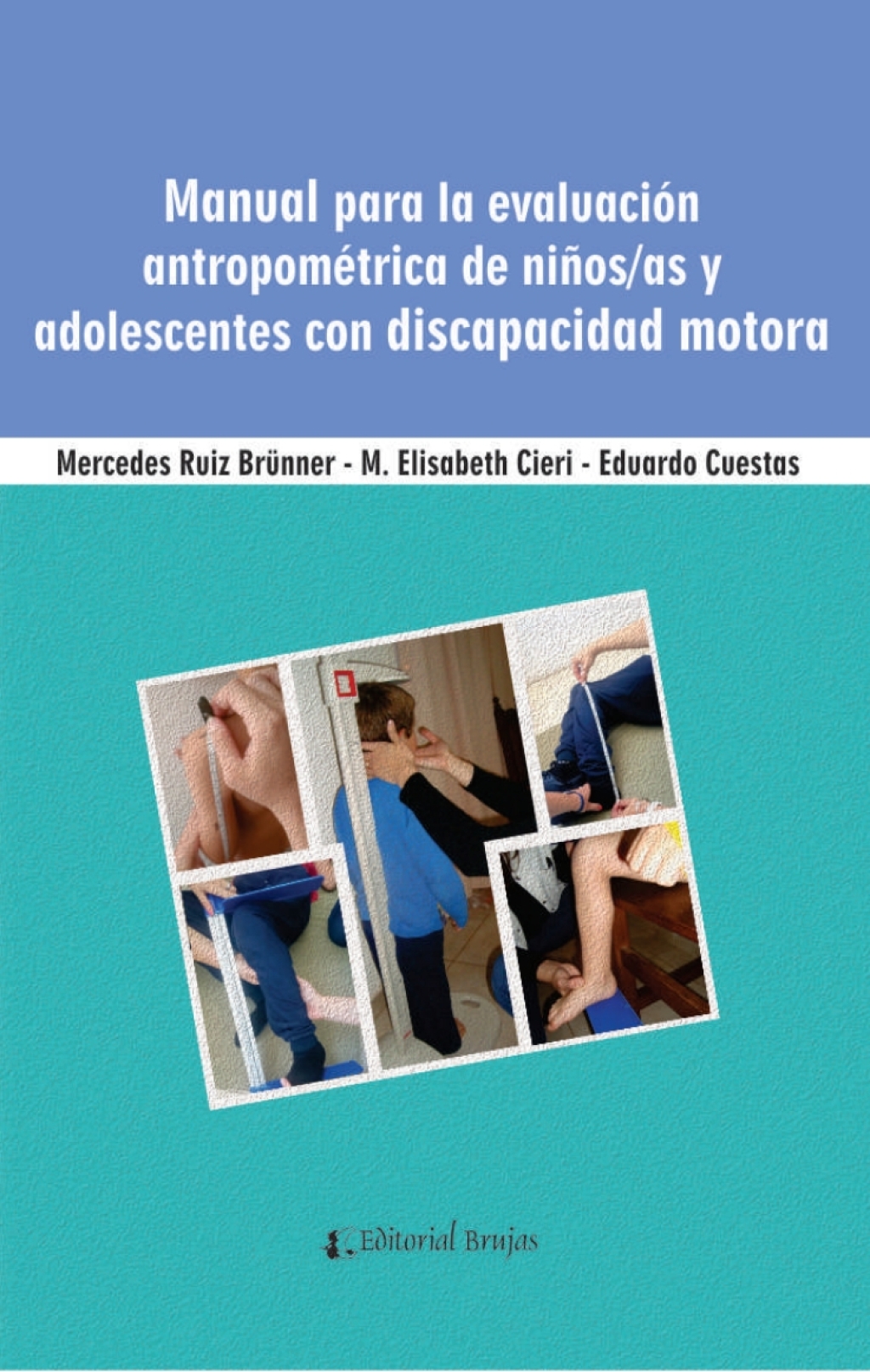Manual para la evaluaciÃ³n antropomÃ©trica de niÃ±os/as adolescentes con discapacidad motora 1st Edition - (PDF/EPUB Version)