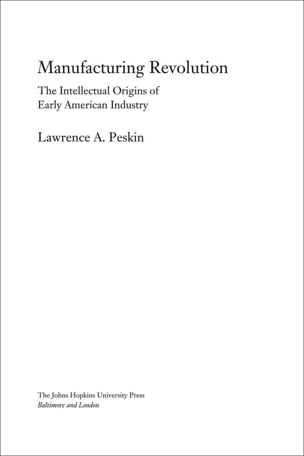 Manufacturing Revolution The Intellectual Origins of Early American Industry - (PDF/EPUB Version)