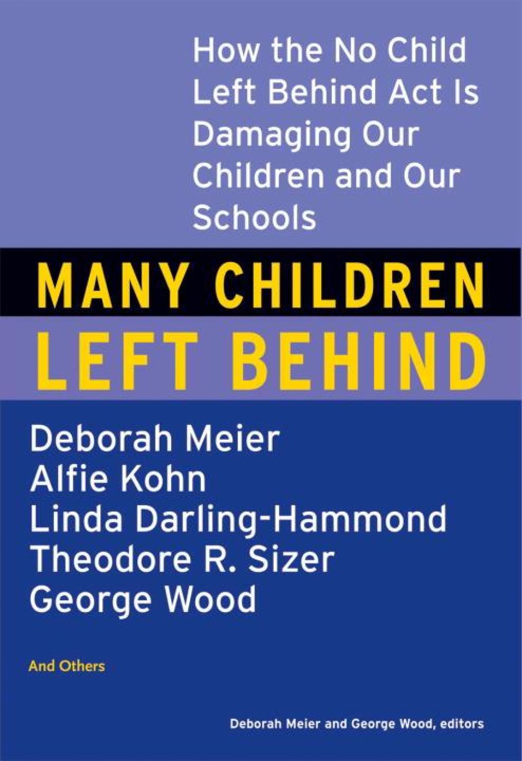 Many Children Left Behind How the No Child Left Behind Act Is Damaging Our Children and Our Schools - (PDF/EPUB Version)