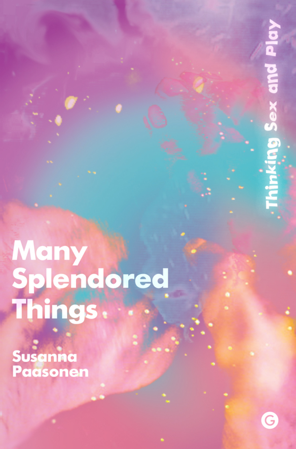 Many Splendored Things Thinking Sex and Play - (PDF/EPUB Version)