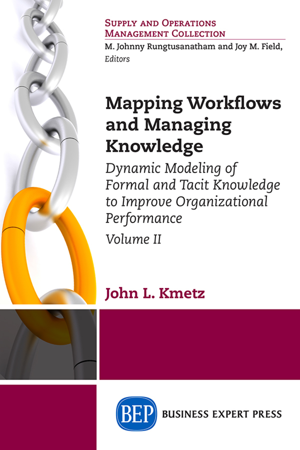 Mapping Workflows and Managing Knowledge Dynamic Modeling of Formal and Tacit Knowledge to Improve Organizational Performance, Volume II - (PDF/EPUB Version)