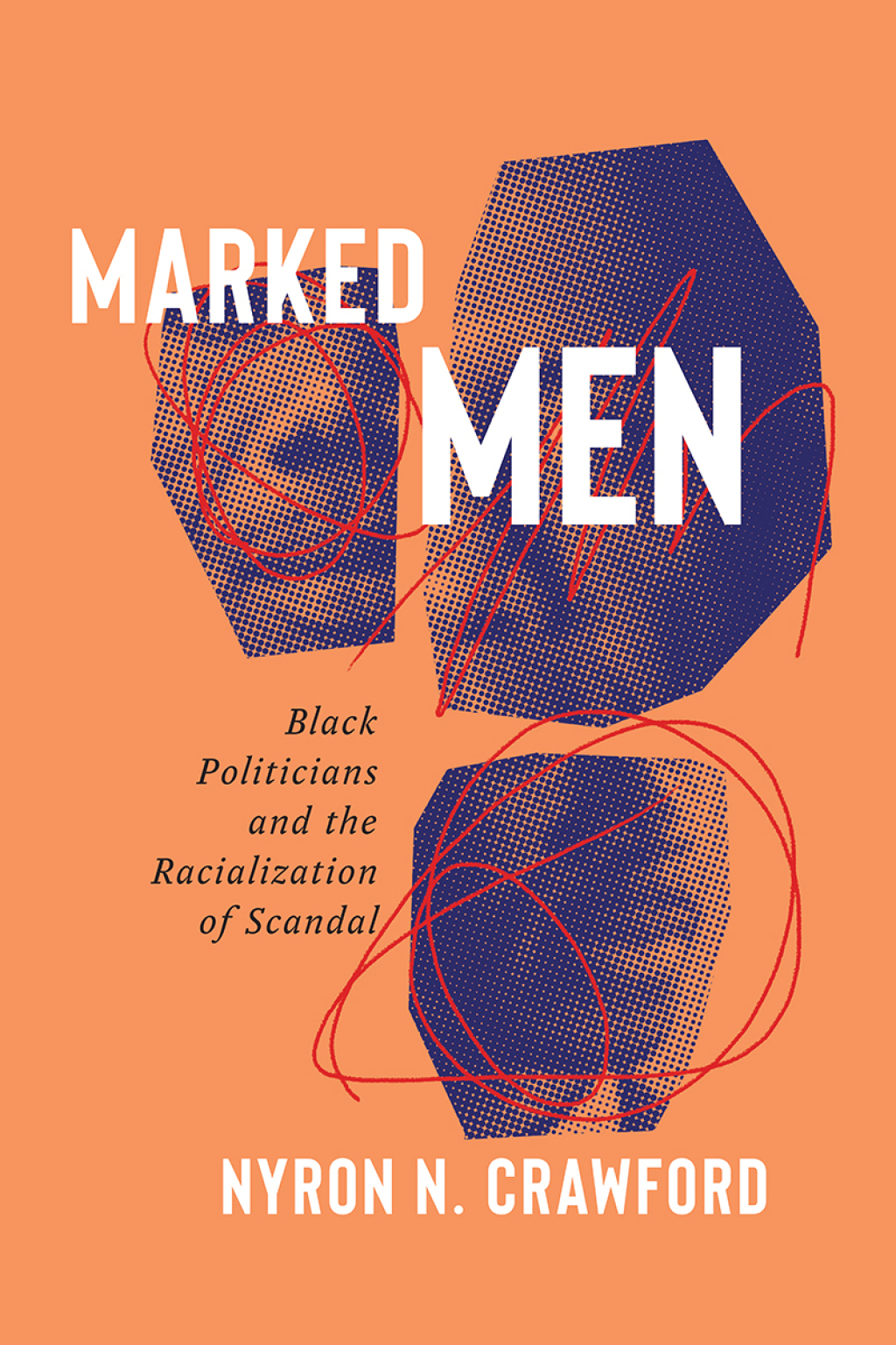 Marked Men Black Politicians and the Racialization of Scandal - (PDF/EPUB Version)