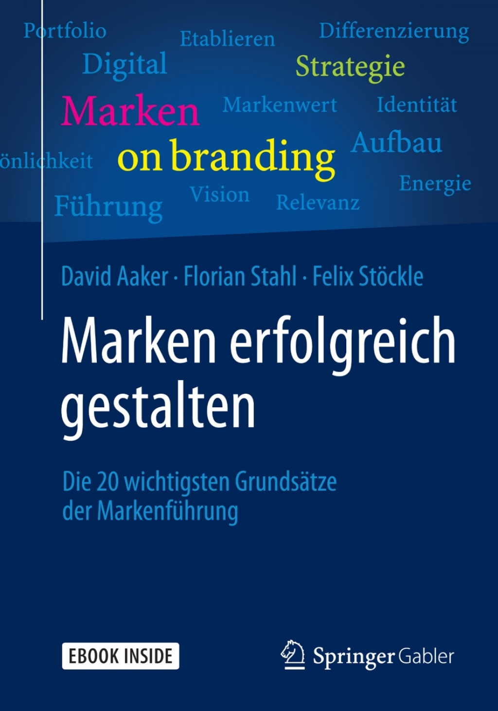 Marken erfolgreich gestalten Die 20 wichtigsten GrundsÃ¤tze der MarkenfÃ¼hrung - (PDF/EPUB Version)