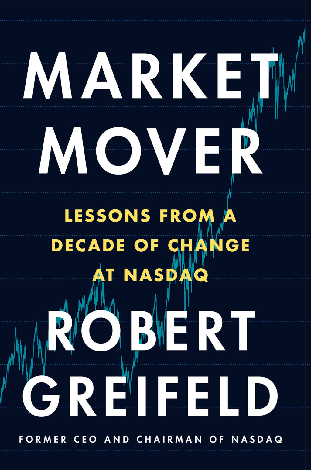 Market Mover Lessons from a Decade of Change at Nasdaq - (PDF/EPUB Version)