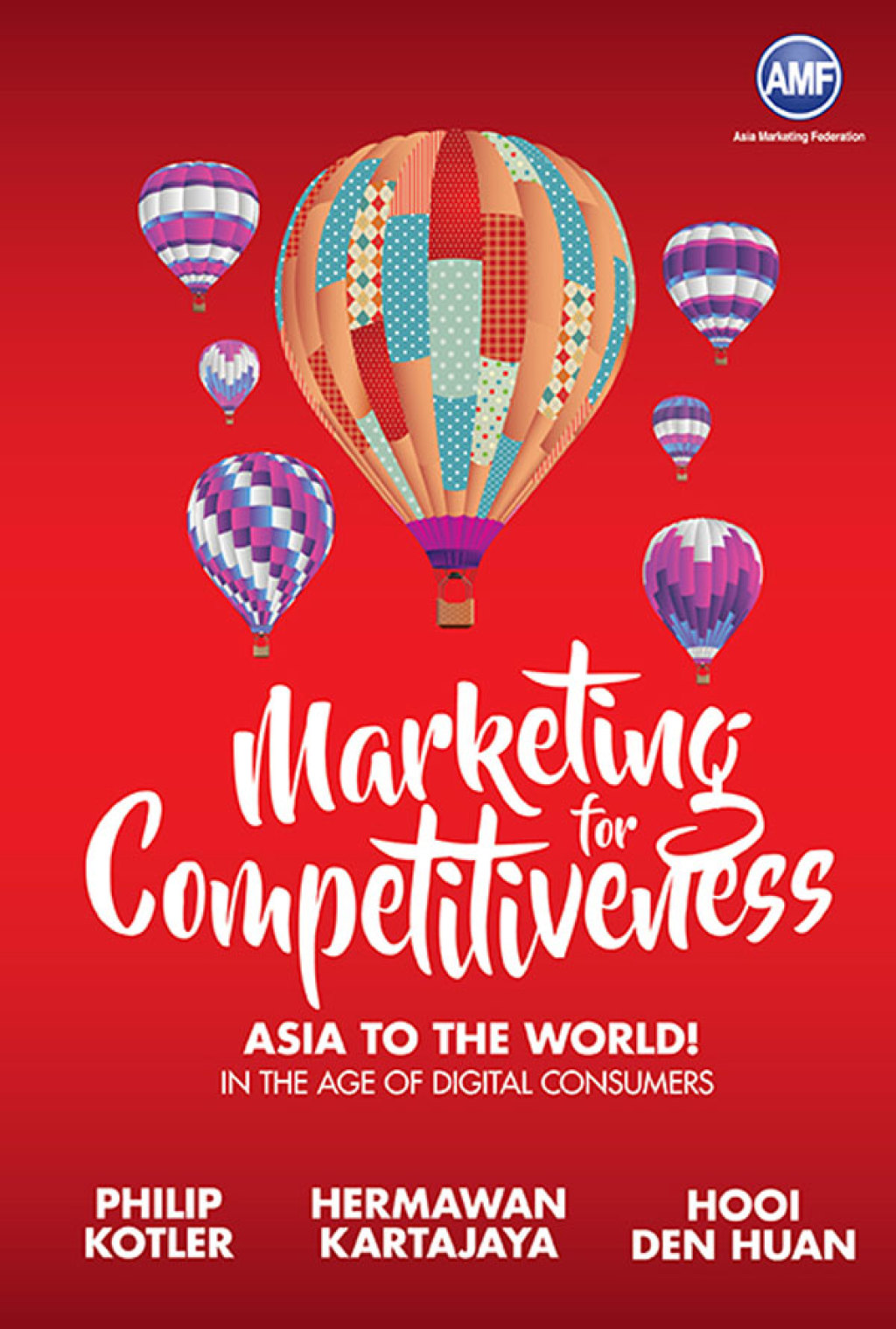 MARKETING FOR COMPETITIIVENESS: ASIA TO THE WORLD In the Age of Digital Consumers - (PDF/EPUB Version)