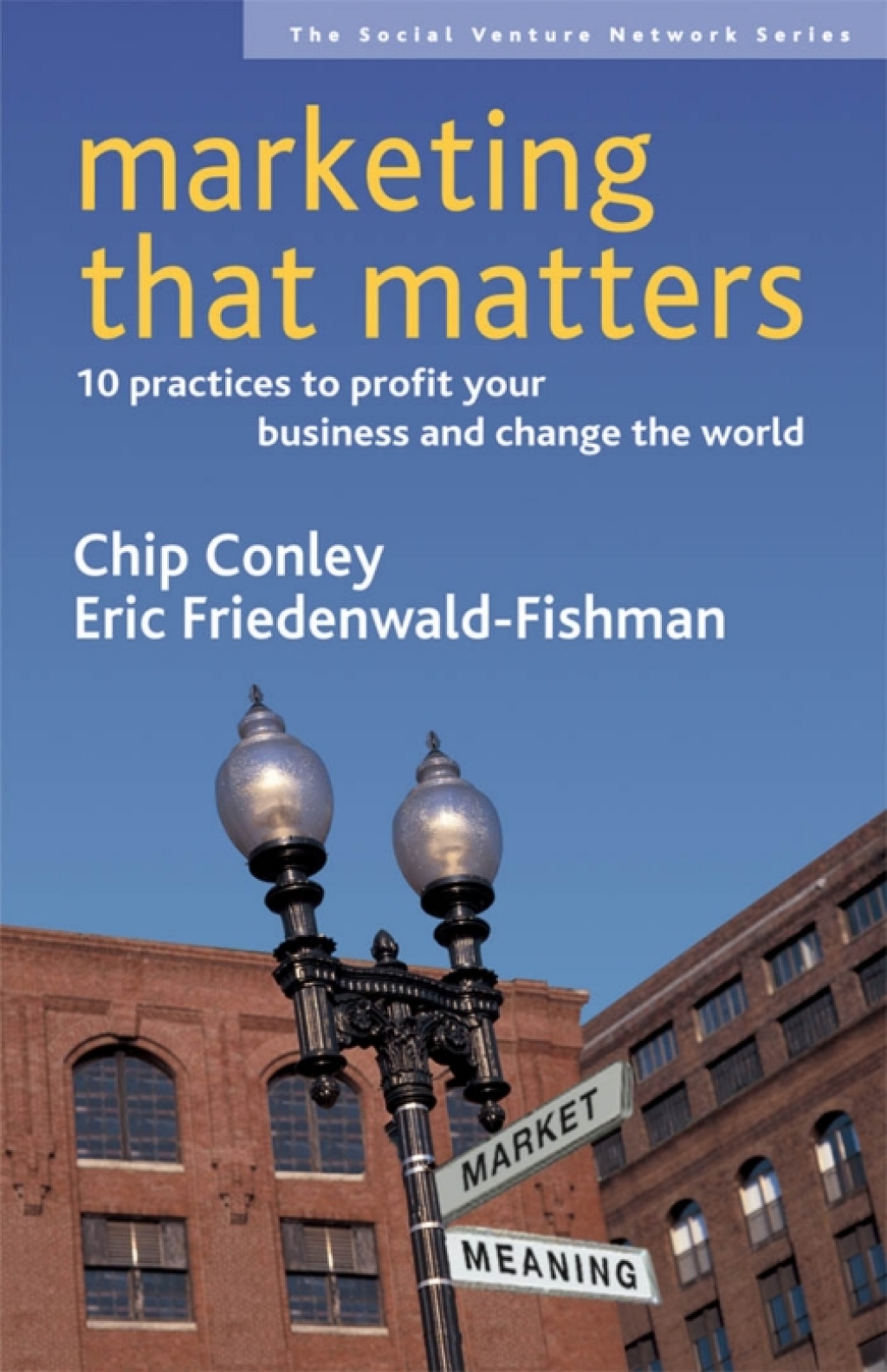 Marketing That Matters: 10 Practices to Profit Your Business and Change the World - (PDF/EPUB Version)