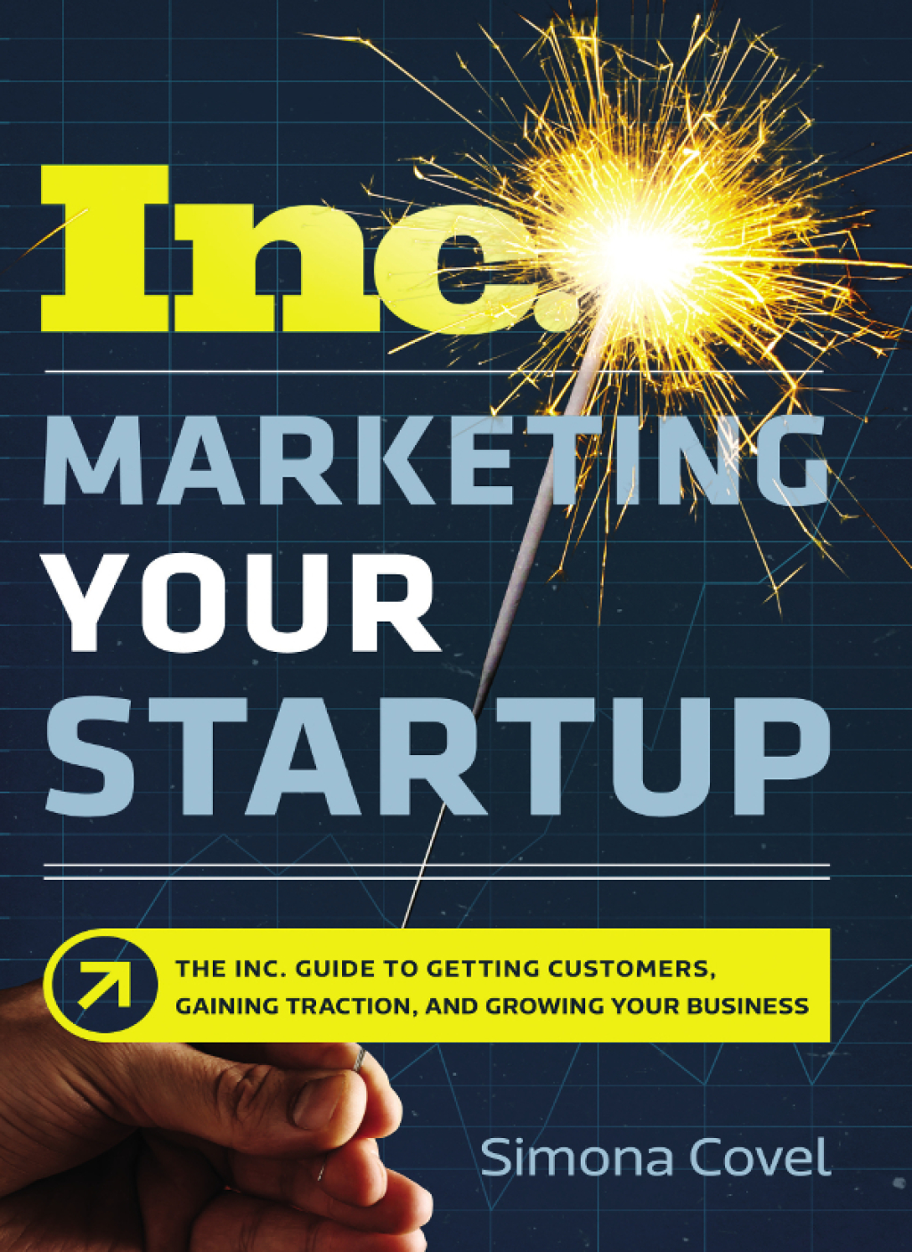 Marketing Your Startup The Inc. Guide to Getting Customers, Gaining Traction, and Growing Your Business 1st Edition - (PDF/EPUB Version)
