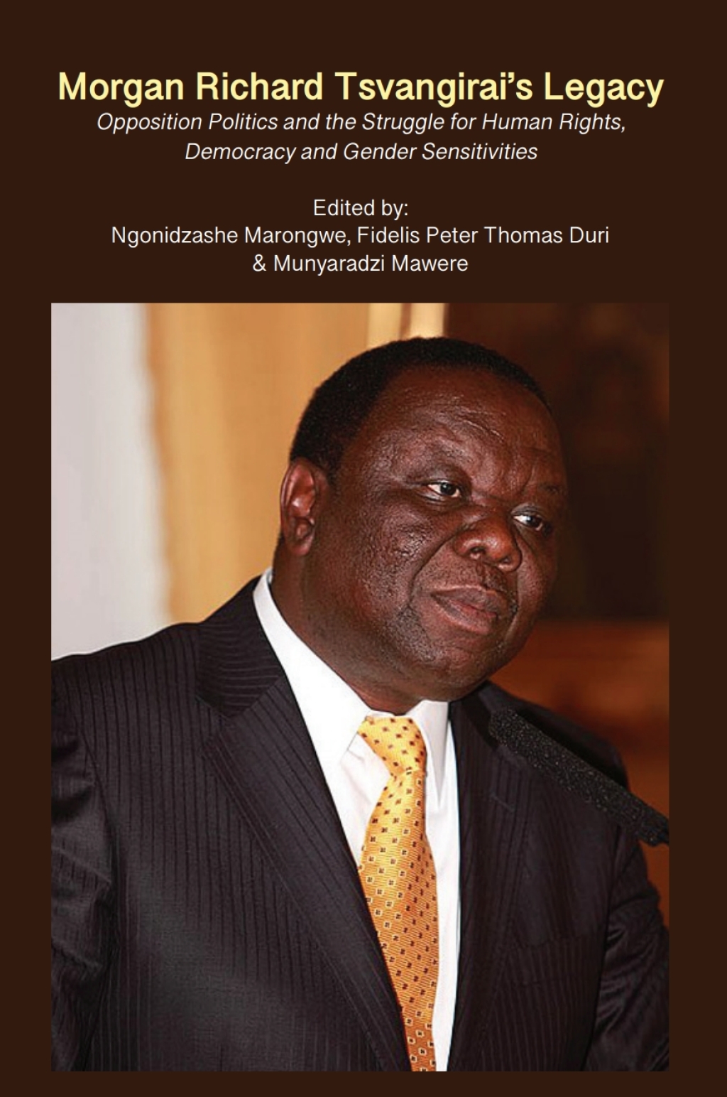 Marongwe: Morgan Richard Tsvangirai's Legacy Opposition Politics and the Struggle for Human Rights, Democracy and Gender Sensitivities 1st Edition â€“ PDF/EPUB Version Downloadable