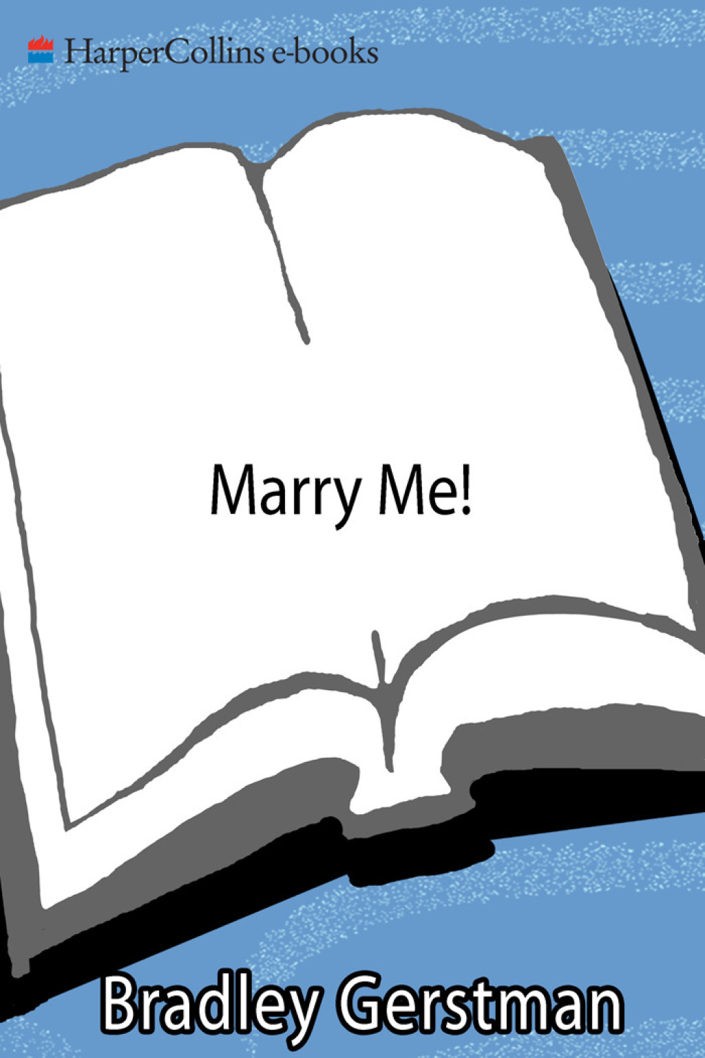 Marry Me! Three Professional Men Reveal How to Get Mr. Right to Pop the Question - (PDF/EPUB Version)