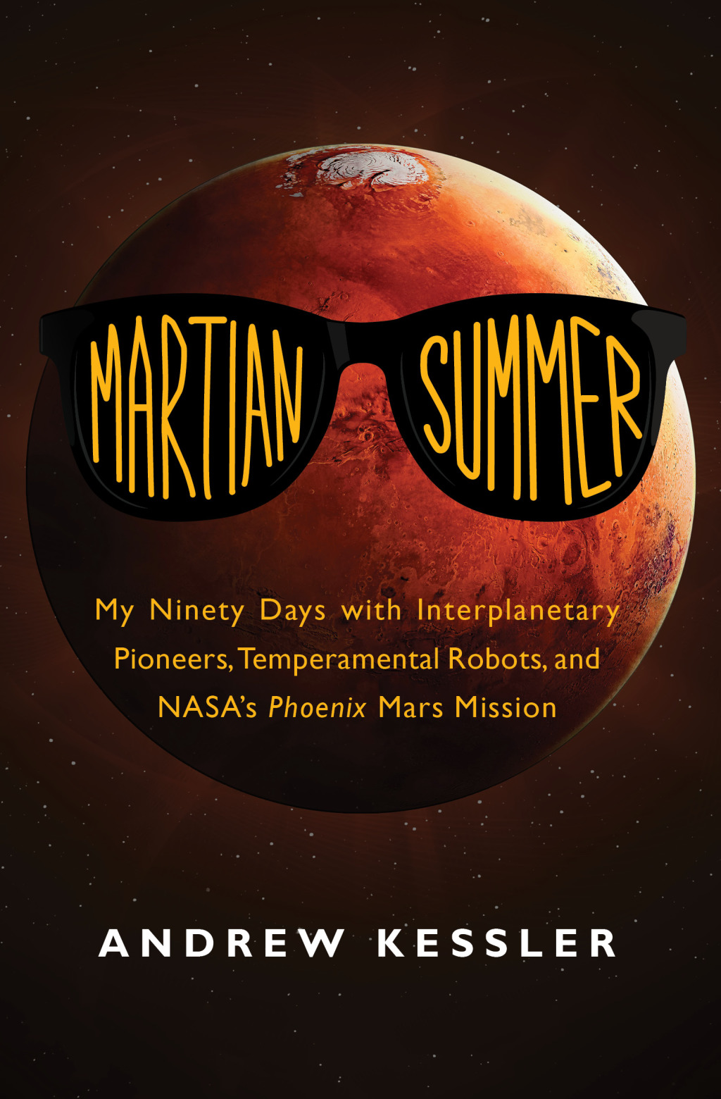 Martian Summer My Ninety Days with Interplanetary Pioneers, Temperamental Robots, and NASA?s Phoenix Mars Mission - (PDF/EPUB Version)