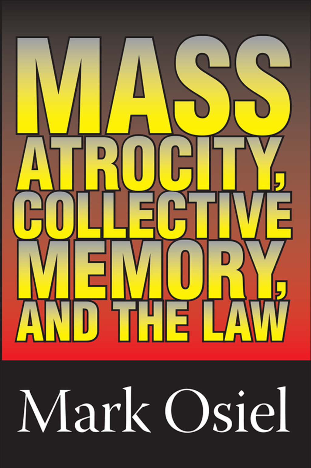 Mass Atrocity, Collective Memory, and the Law 1st Edition â€“ PDF/EPUB Version Downloadable
