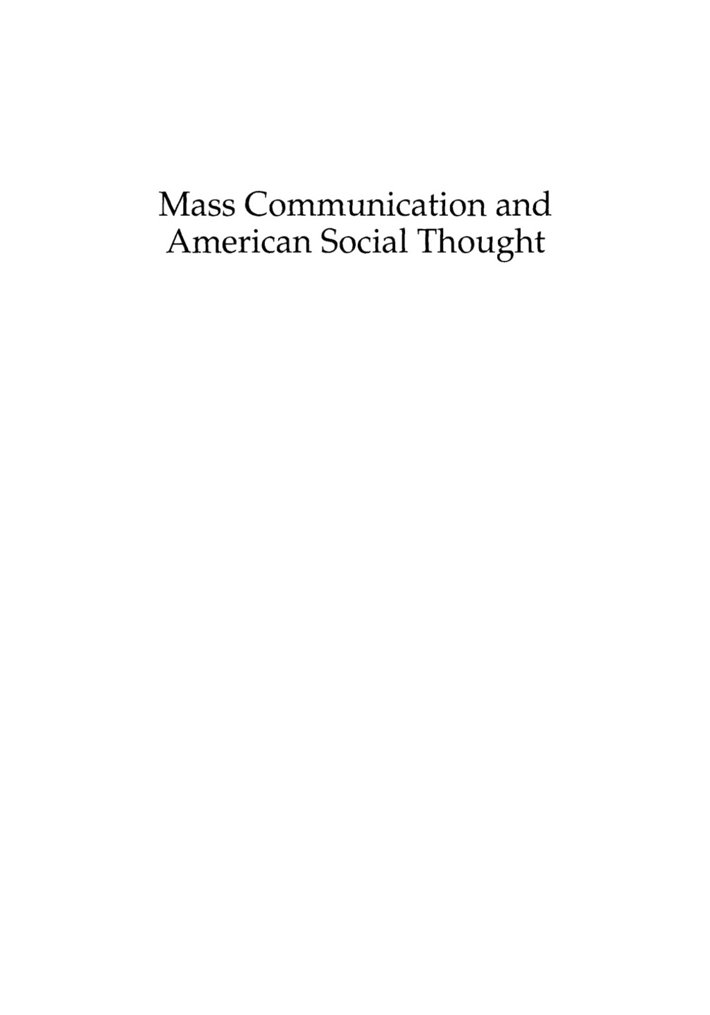 Mass Communication and American Social Thought Key Texts, 1919-1968 1st Edition â€“ PDF/EPUB Version Downloadable