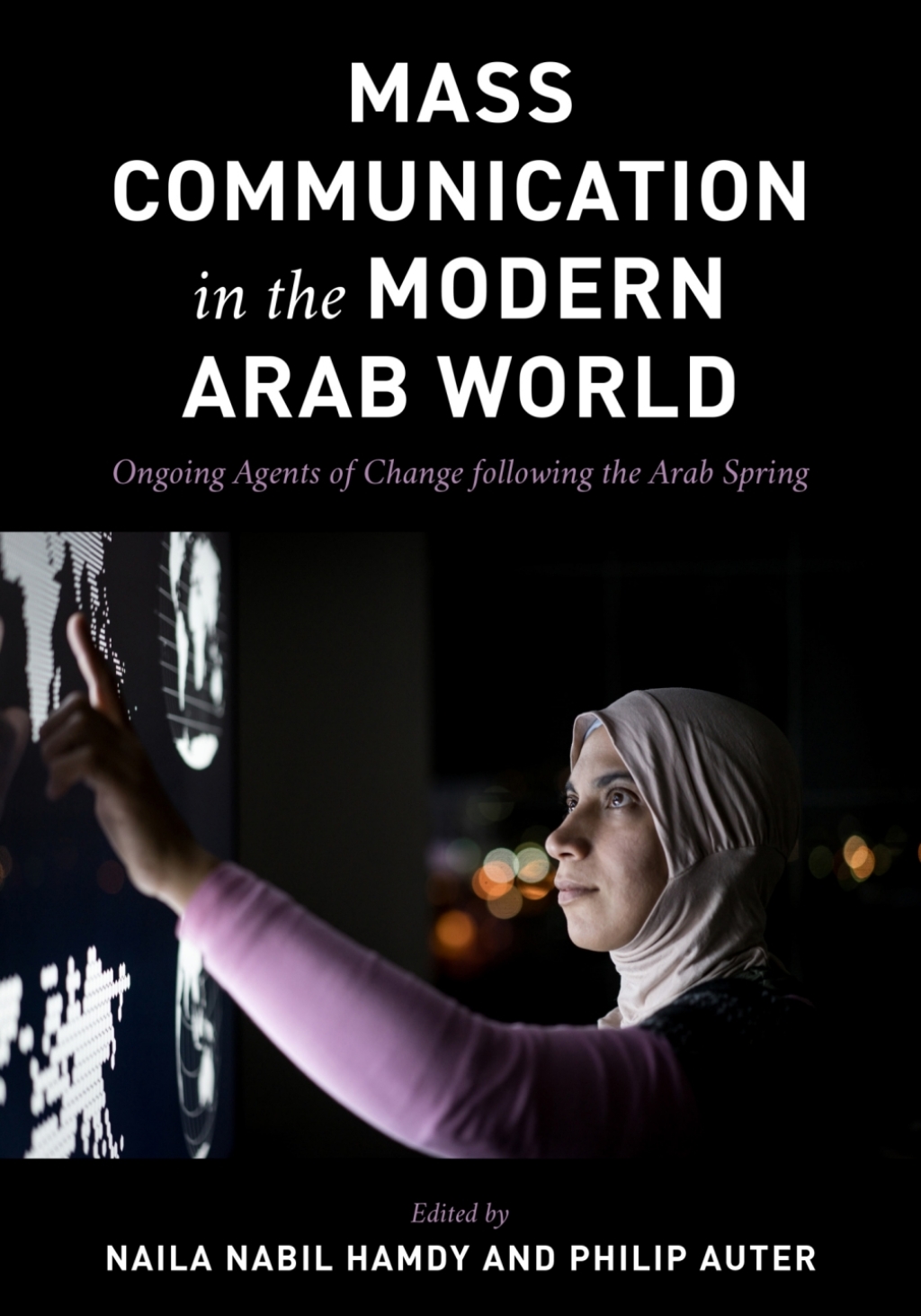 Mass Communication in the Modern Arab World Ongoing Agents of Change following the Arab Spring 1st Edition â€“ PDF/EPUB Version Downloadable