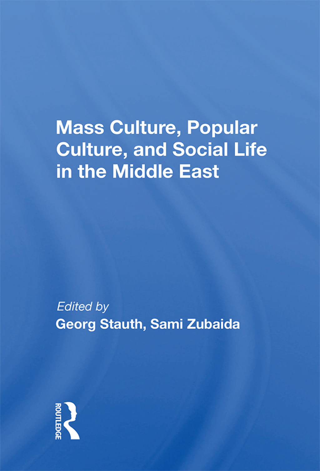 Mass Culture, Popular Culture, And Social Life In The Middle East 1st Edition â€“ PDF/EPUB Version Downloadable