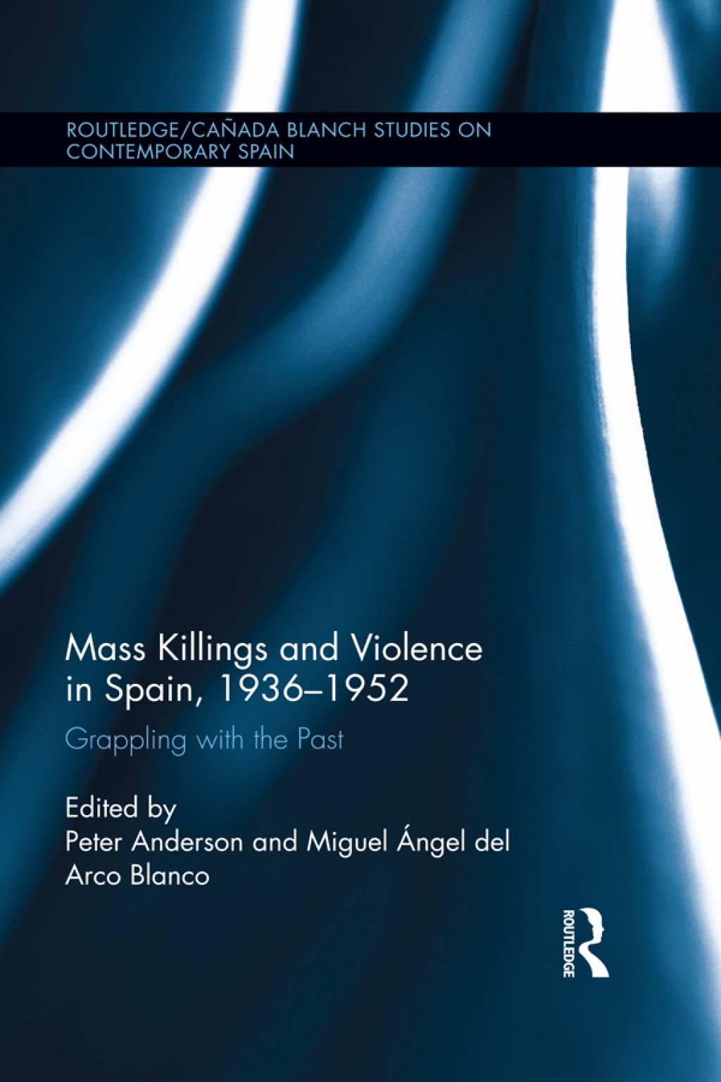 Mass Killings and Violence in Spain, 1936-1952 Grappling with the Past 1st Edition â€“ PDF/EPUB Version Downloadable