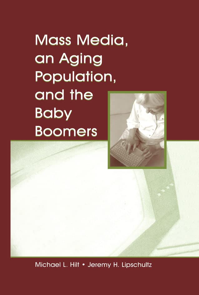 Mass Media, An Aging Population, and the Baby Boomers (Routledge ...