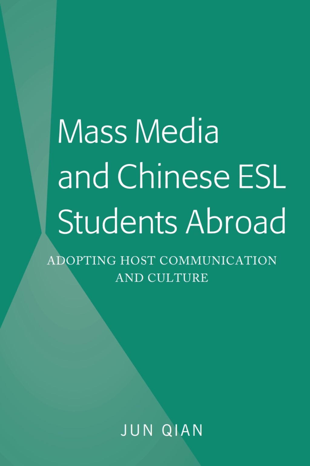 Mass Media and Chinese ESL Students Abroad Adopting Host Communication and Culture 1st Edition â€“ PDF/EPUB Version Downloadable