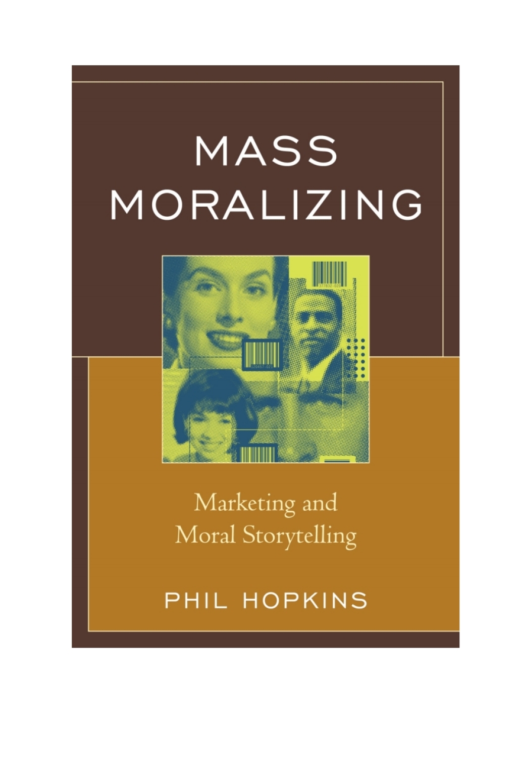 Mass Moralizing Marketing and Moral Storytelling 1st Edition â€“ PDF/EPUB Version Downloadable