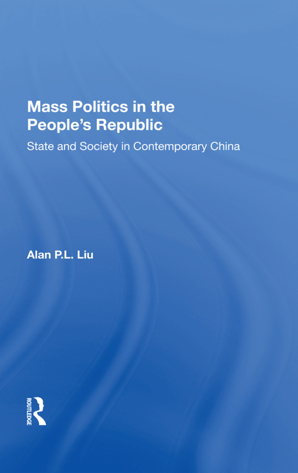 Mass Politics In The People's Republic State And Society In Contemporary China 1st Edition â€“ PDF/EPUB Version Downloadable