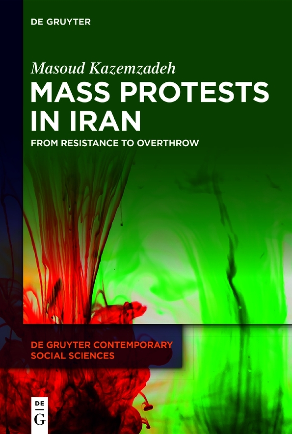 Mass Protests in Iran From Resistance to Overthrow 1st Edition â€“ PDF/EPUB Version Downloadable