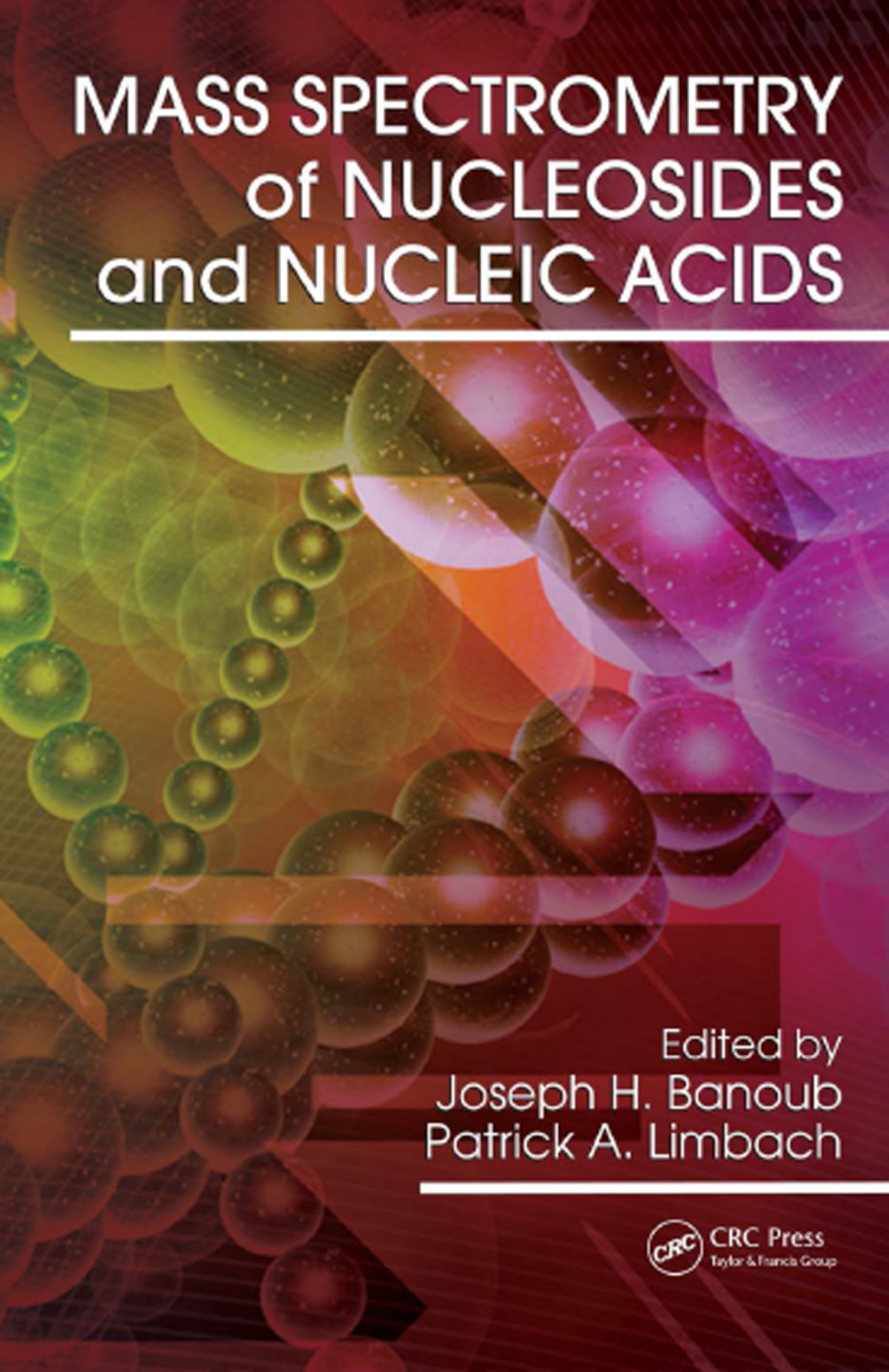 Mass Spectrometry of Nucleosides and Nucleic Acids 1st Edition â€“ PDF/EPUB Version Downloadable