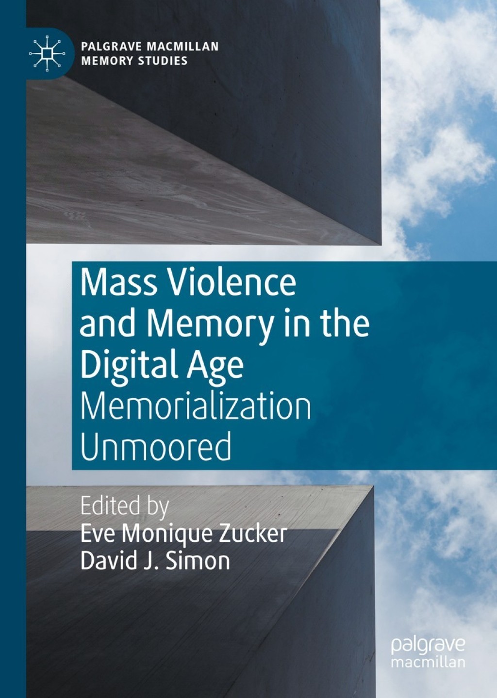 Mass Violence and Memory in the Digital Age Memorialization Unmoored 1st Edition â€“ PDF/EPUB Version Downloadable
