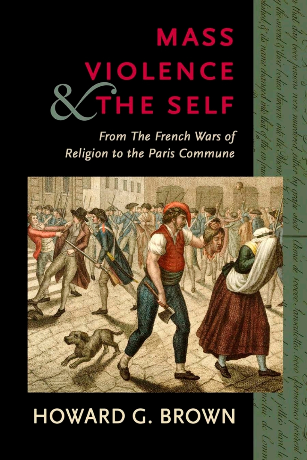 Mass Violence and the Self From the French Wars of Religion to the Paris Commune  â€“ PDF/EPUB Version Downloadable