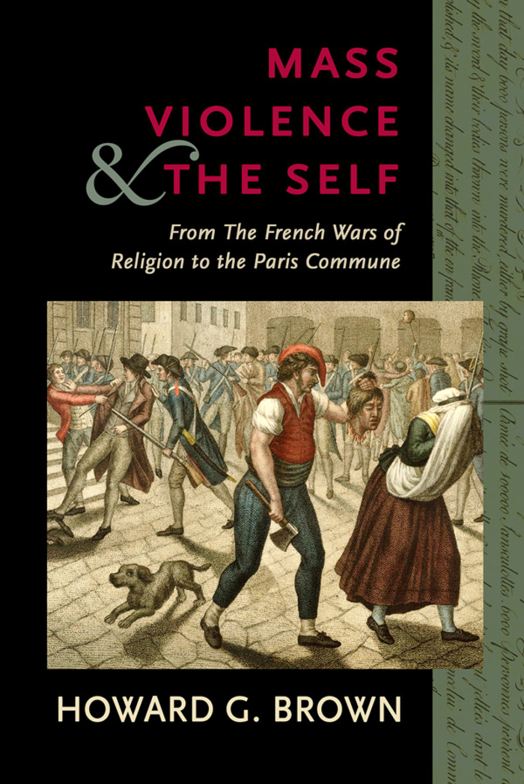 Mass Violence and the Self From the French Wars of Religion to the Paris Commune  â€“ PDF/EPUB Version Downloadable