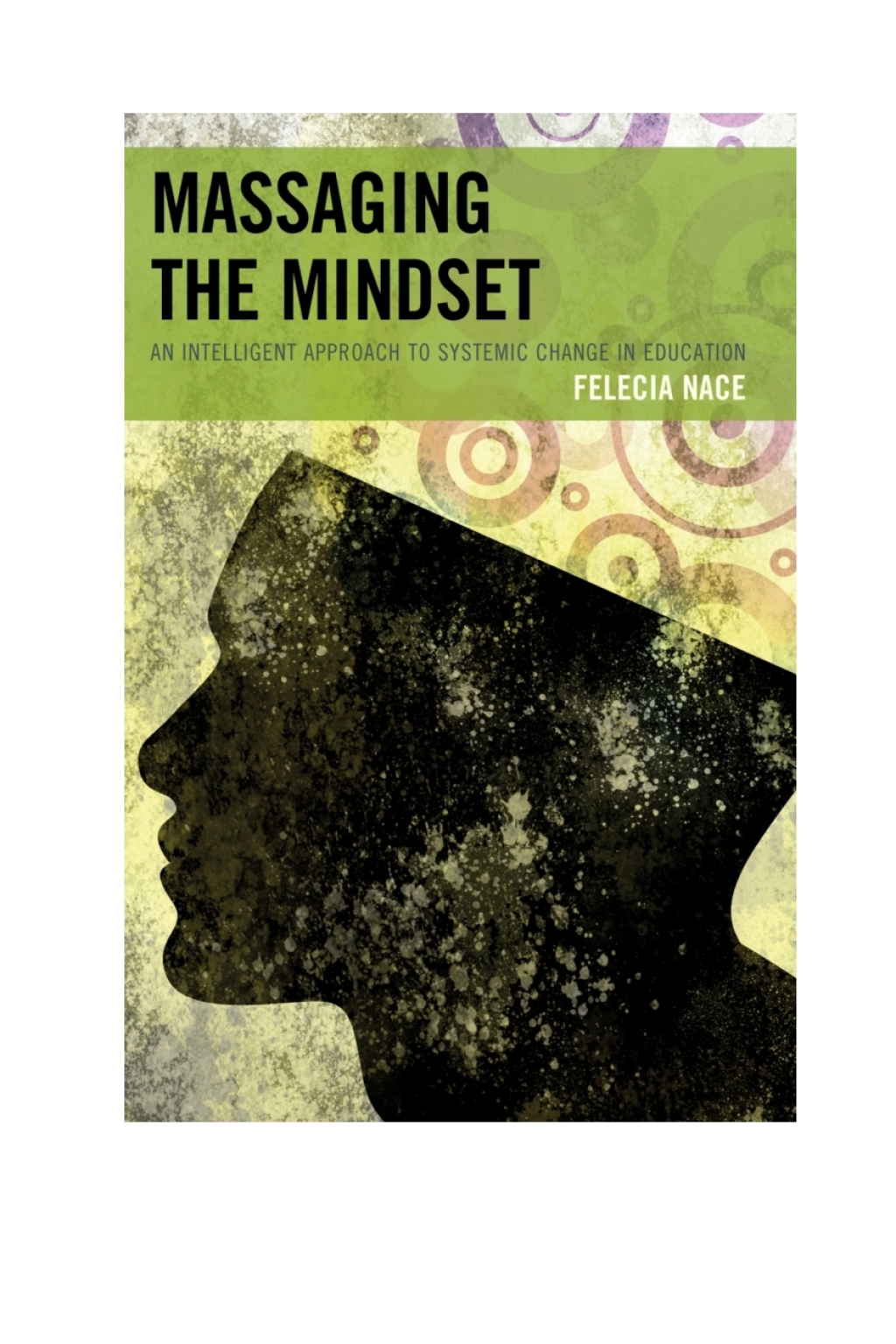 Massaging the Mindset An Intelligent Approach to Systemic Change in Education - (PDF/EPUB Version)