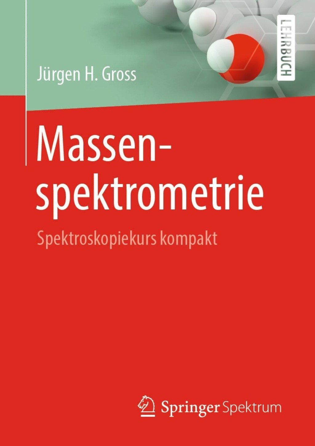 Massenspektrometrie Spektroskopiekurs kompakt - (PDF/EPUB Version)